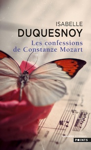 Isabelle Duquesnoy - Les Confessions de Constanze Mozart.