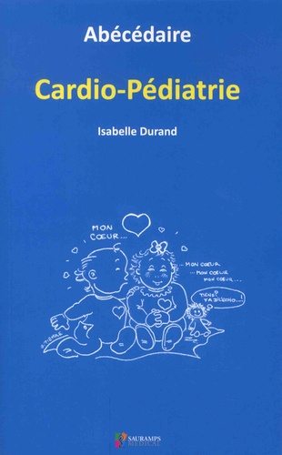 Isabelle Durand - Abécédaire cardio-pédiatrie.