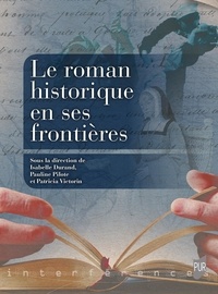 Isabelle Durand et Pauline Pilote - Le roman historique en ses frontières.