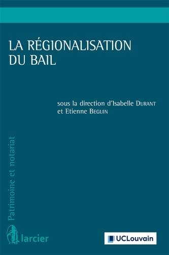 Isabelle Durant et Etienne Beguin - La régionalisation du bail.
