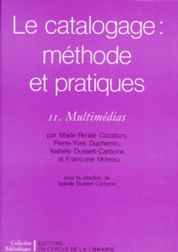 Isabelle Dussert-Carbone - Le catalogage methode et pratiques - Tome 2, Multimédias.