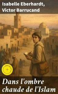 Dans l'ombre chaude de l'Islam
