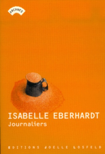 Isabelle Eberhardt - Journaliers.