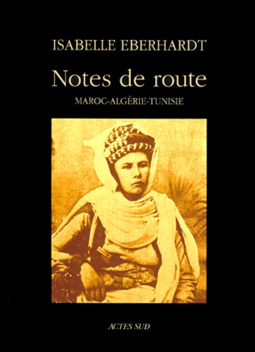 Notes De Route. Maroc - Algerie - Tunisie