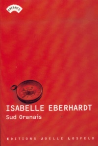 Isabelle Eberhardt - Sud Oranais.