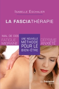 Isabelle Eschalier - La fasciathérapie - Une nouvelle méthode pour le bien-être.