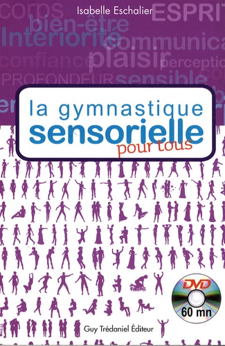 Isabelle Eschalier - La gymnastique sensorielle pour tous. 1 DVD