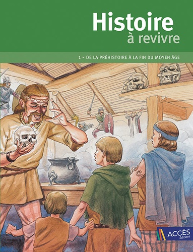 Isabelle Evrard-Manceau et Jean-Pierre Rémond - Histoire à revivre - Tome 1, De la préhistoire à la fin du Moyen Age.