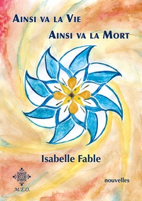 Isabelle Fable - Ainsi va la Vie, Ainsi va la Mort.