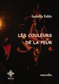 Isabelle Fable - Les couleurs de la peur.