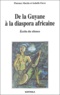 Isabelle Favre et Florence Martin - De La Guyane A La Diaspora Africaine. Ecrits Du Silence.
