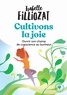Isabelle Filliozat - Cultivons la joie.