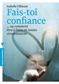 Téléchargements de livres Amazon pour Android Fais-toi confiance  - Ou comment être à l'aise en toutes circonstances (French Edition)