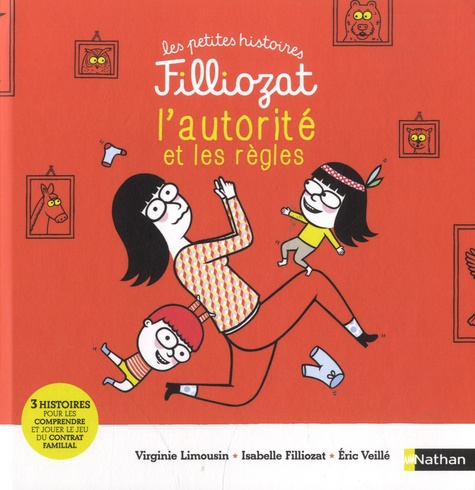 Isabelle Filliozat et Virginie Limousin - L'autorité et les règles - 3 histoires pour comprendre et jouer le jeu du contrat familial.