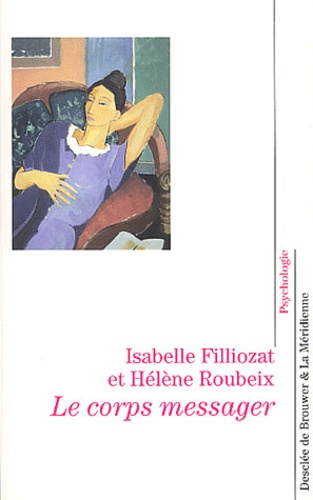 Isabelle Filliozat et Hélène Roubeix - Le corps messager.