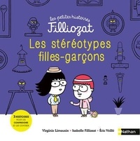 Isabelle Filliozat et Virginie Limousin - Les stéréotypes filles-garçons - 3 histoires pour les comprendre et les contrer.