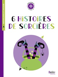 Isabelle Fiorotto - 6 histoires de sorcières - Cycle 3.
