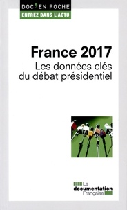 Isabelle Flahault - France 2017 - Les données clés du débat présidentiel.