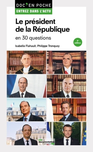 Isabelle Flahault et Philippe Tronquoy - Le président de la République en 30 questions.