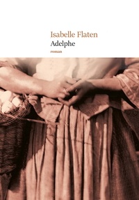 Isabelle Flaten - Adelphe.