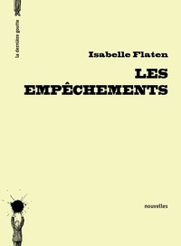 Isabelle Flaten - Les empêchements.