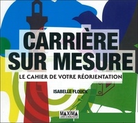 Isabelle Flouck - Carrière sur mesure - Le cahier de votre réorientation.