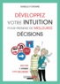 Isabelle Fontaine - Développez votre intuition pour prendre de meilleures décisions.
