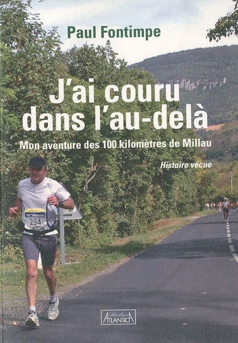 Isabelle Fontimpe - J'ai couru dans l'au-delà - Mon aventure des 100 kilomètres de Millau.