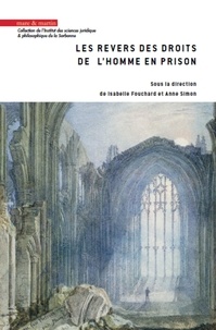 Isabelle Fouchard et Anne Simon - Les revers des droits de l'homme en prison.