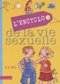 Isabelle Fougère et Buster Bone - L'Encyclo de la vie sexuelle - 4-6 Ans.