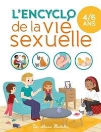 Isabelle Fougère et Claudine Citron - L'encyclo de la vie sexuelle - 4-6 ans.