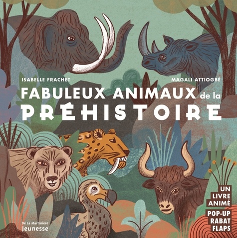 Isabelle Frachet et Magali Attiogbé - Fabuleux animaux de la préhistoire.