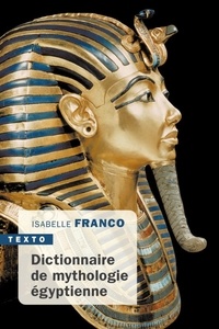 Isabelle Franco - Dictionnaire de mythologie égyptienne.