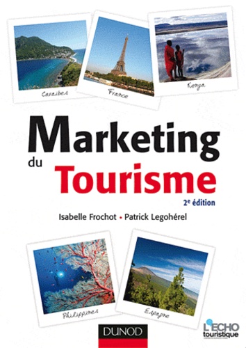 Isabelle Frochot et Patrick Legohérel - Marketing du Tourisme.