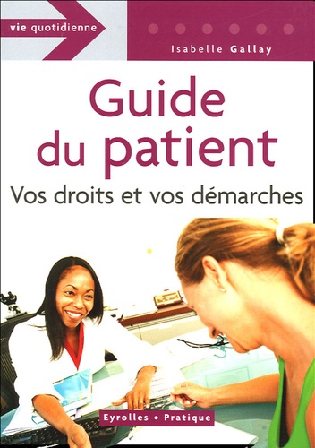 Isabelle Gallay - Guide du patient - Vos droits et vos démarches.