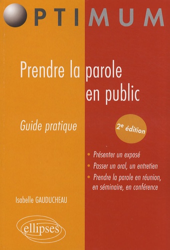 Prendre la parole en public. Guide pratique 2e édition