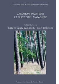 Isabelle Gaudy-Campbell et Yvon Keromnes - Variant, invariant et plasticité langagière.
