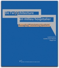 Isabelle Genyk et Isabelle Saint-Martin - De l'ar(t)chitecture en milieu hospitalier : Buraglio, Pistoletto, Spalletti - Art contemporain, mort et spiritualité dans l'hôpital actuel.