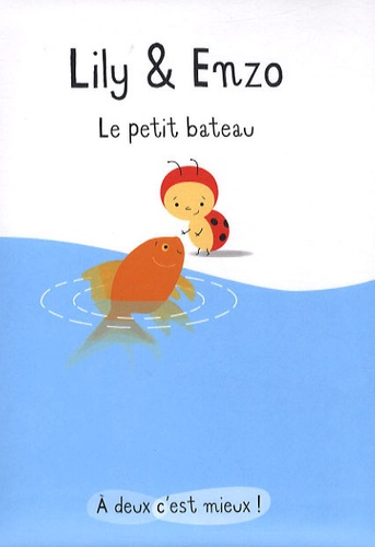 Isabelle Gibert - Lily & Enzo  : Le petit bateau.