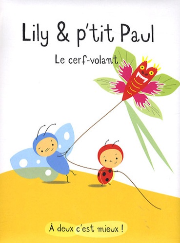 Isabelle Gibert - Lily & p'tit Paul  : Le cerf-volant.