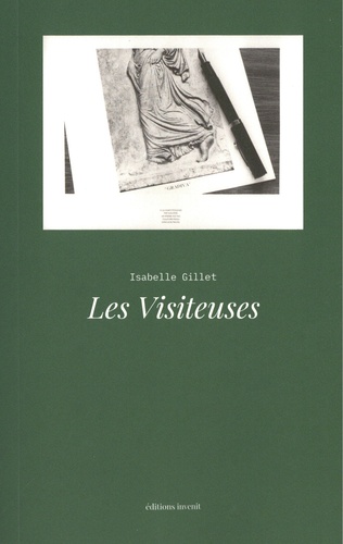 Isabelle Gillet - Les visiteuses.
