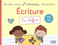 Isabelle Godefroy et Laurence Pierson - Ecriture MS-GS - Les chiffres.