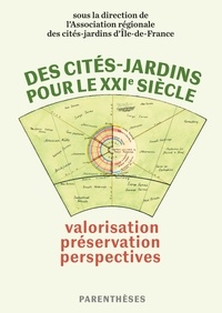 Isabelle Gournay et Laurent Coudroy de Lille - Des cités-jardins pour le XXIe siècle - Valorisation, Préservation, Perspective.