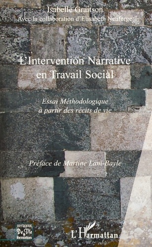 L'Intervention Narrative en Travail Social. Essai méthodologique à partir des récits de vie