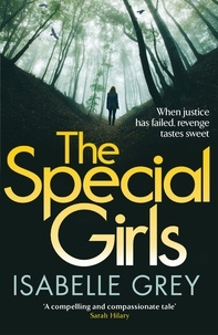 Isabelle Grey - The Special Girls - A devastating crime thriller with a heart-wrenching twist.