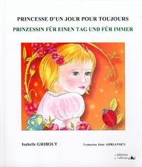 Isabelle Gribout - Princesse d'un jour pour toujours.