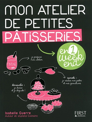 Isabelle Guerre - Mon atelier de petites pâtisseries en 1 week-end.