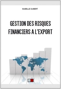 Isabelle Guibert - Gestion des risques financiers à l'export - 10 ans après la crise de 2008....
