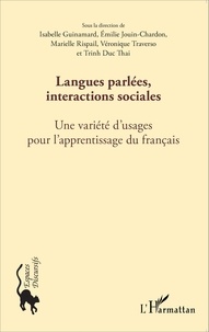 Isabelle Guinamard et Emilie Jouin-Chardon - Langues parlées, interactions sociales - Une variété d'usages pour l'apprentissage du français.