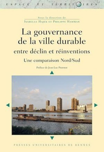 La gouvernance de la ville durable : entre déclin et réinventions. Une comparaison Nord/Sud